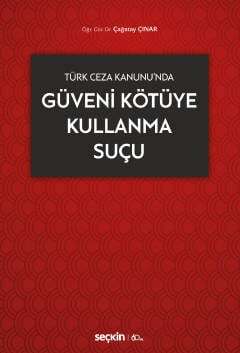 Türk Ceza Kanunu ndaGüveni Kötüye Kullanma Suçu
