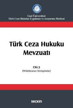 Türk Ceza Hukuku Mevzuatı Cilt 3 Milletlerarası Sözleşmeler