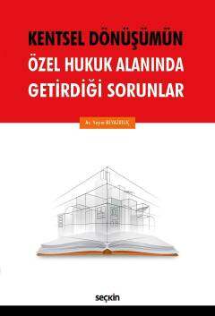 Kentsel Dönüşümün Özel Hukuk Alanında Getirdiği Sorunlar