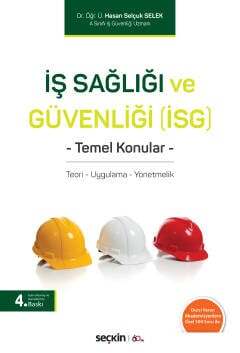 İş Sağlığı ve Güvenliği İSG Temel Konular Teori Uygulama Yönetmelik