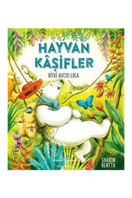 Hayvan Kaşifler Bitki Avcısı Lola