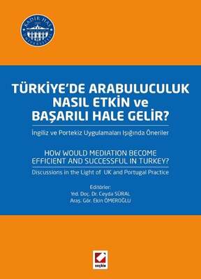Türkiye de Arabuluculuk Nasıl Etkin ve Başarılı Hale Gelir