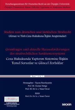 Grundfragen und aktuelle Herausforderungen des strafrechtlichen Sanktionensystems Ceza Hukukunda Yaptırım Sistemine İlişkin Temel Sorunlar ve Güncel Zorluklar Cilt 7