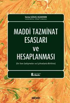 Maddi Tazminat Esasları ve Hesaplanması En Son Gelişmeler ve İçtihatlarla Birlikte