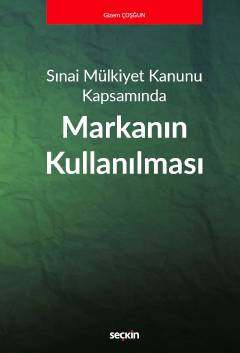 Sınai Mülkiyet Kanunu KapsamındaMarkanın Kullanılması
