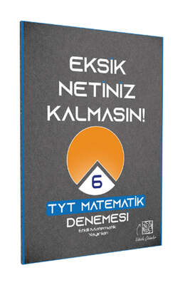 Etkili Matematik Yayınları Eksik Netiniz Kalmasın TYT 6 Deneme