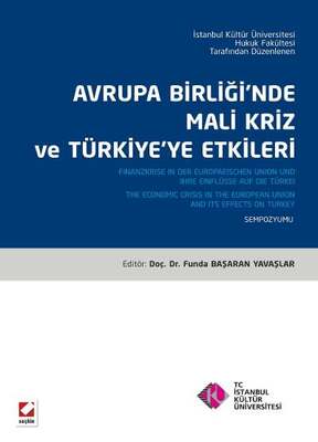 Avrupa Birliğinde Mali Kriz ve Türkiye ye Etkileri Sempozyum Kitabı