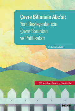 Çevre Biliminin ABC si Yeni Başlayanlar İçin Çevre Sorunları ve Politikaları