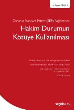 Zorunlu Standart Patent SEP Bağlamında Hakim Durumun Kötüye Kullanılması